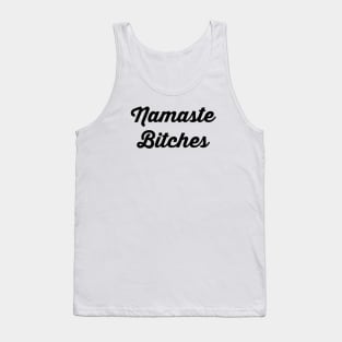 Namaste Bitches Tank Top